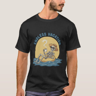 Funny Skeleton "Endless Vacation" Retro Dark Humor T-Shirt