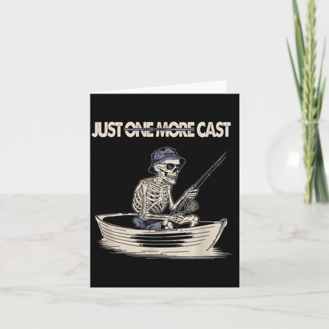 Funny Skeleton Fishing Just One More Cast Quote  Card (Front)