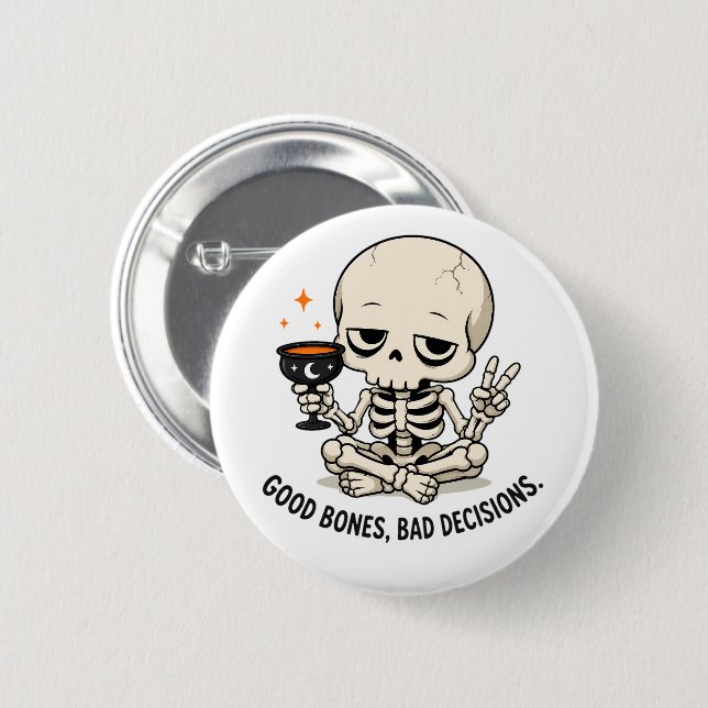 Funny Skeleton Good Bones Bad Decisions Halloween  Button (Front & Back)