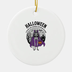 Funny Skeleton Halloween Cape Quote Vintage Design Ceramic Ornament