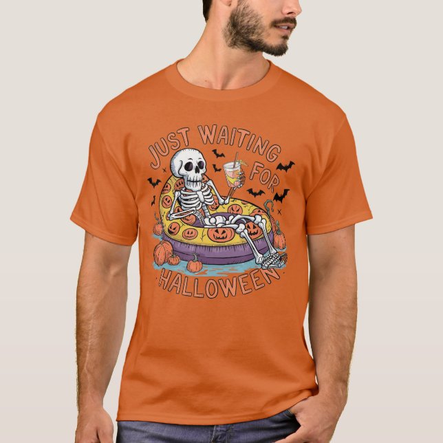 Funny Skeleton Halloween Just Waiting For Hallowee T-Shirt (Front)