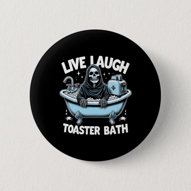 Funny Skeleton Halloween Live Laugh Toaster Th Des Button (Front)