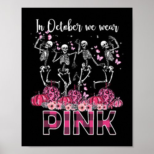 Funny Skeleton Halloween October We Wear Pink Brea Poster