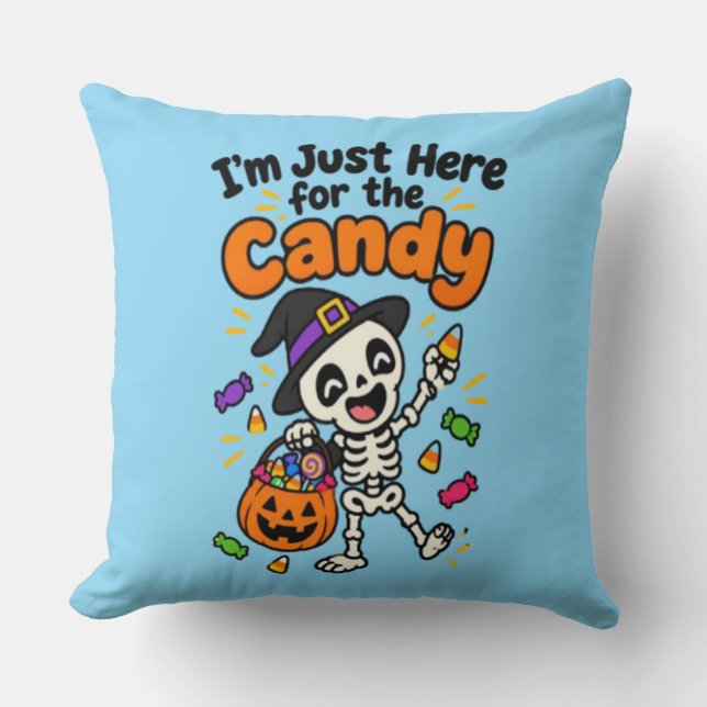 Funny Skeleton I'm Just Here For The Candy Hallowe Throw Pillow (Front)