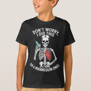 Funny skeleton nurse mannequin medical humorFunny T-Shirt