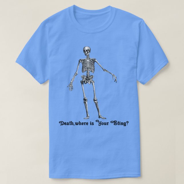 Funny Skeleton Oh Death, Where Is Your Sting Jesus T-Shirt (Design Front)