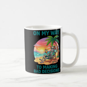 Funny skeleton on way to making bad decisions coffee mug