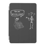 Funny Skeleton Pun Can You Give Me a Hand iPad Mini Cover