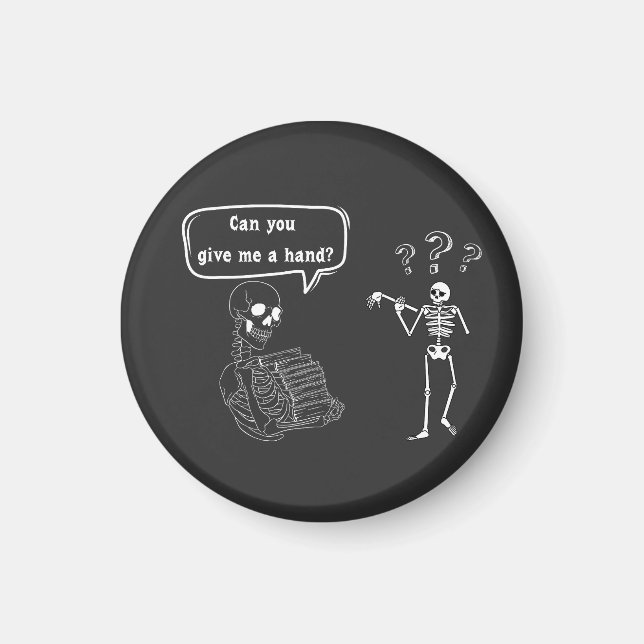 Funny Skeleton Pun Can You Give Me a Hand Magnet (Front)