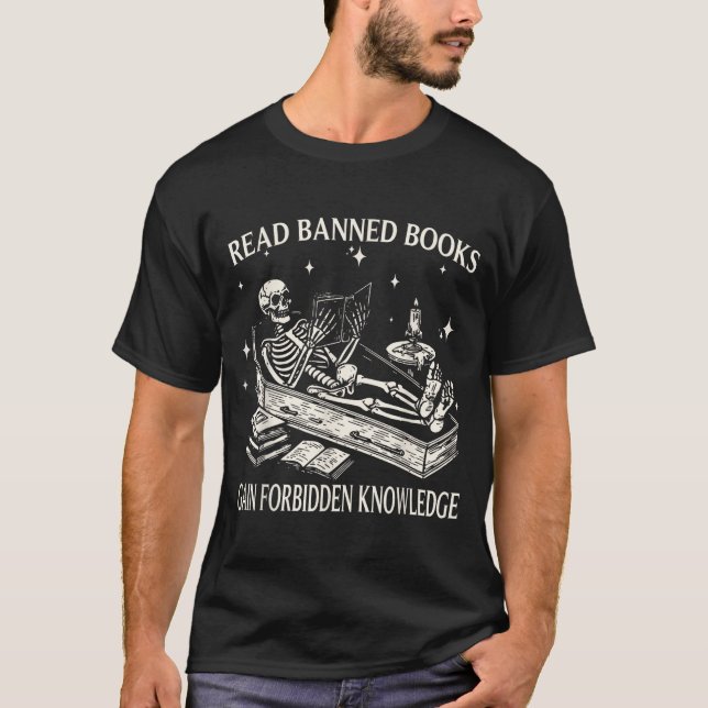 Funny Skeleton Read Banned Books Gain Forbidden Kn T-Shirt (Front)