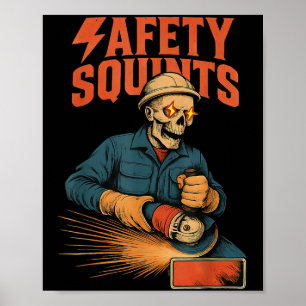 Funny Skeleton Safety Squints Grinder Meme Welding Poster