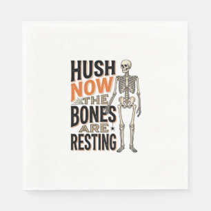 Funny Skeleton Shirt, Hush Now Halloween Engraving Napkins
