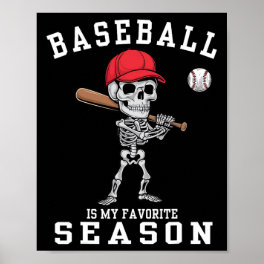 Funny Skeleton Sports Player Baseball Is My Favori Poster