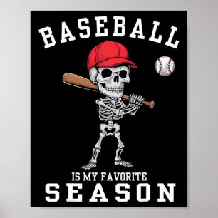 Funny Skeleton Sports Player Baseball Is My Favori Poster