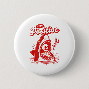 Funny Skeleton Stay Sitive Shark Beach Motivationa Button