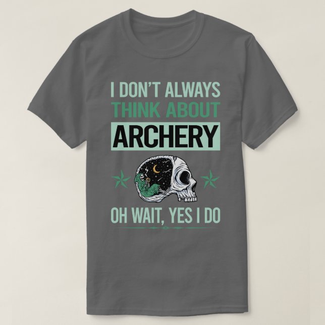 Funny Skeleton Yes I Do Archery Archer Arrow Arrow T-Shirt (Design Front)