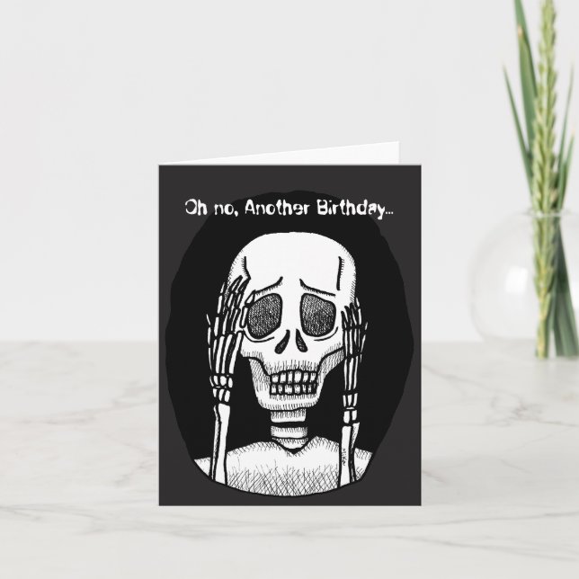 Funny Skelton Goth Horror Dark Humor Birthday Card (Front)