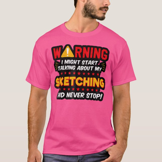 Funny Sketching Drawing Artist Saying Joke Graphic T-Shirt (Front)