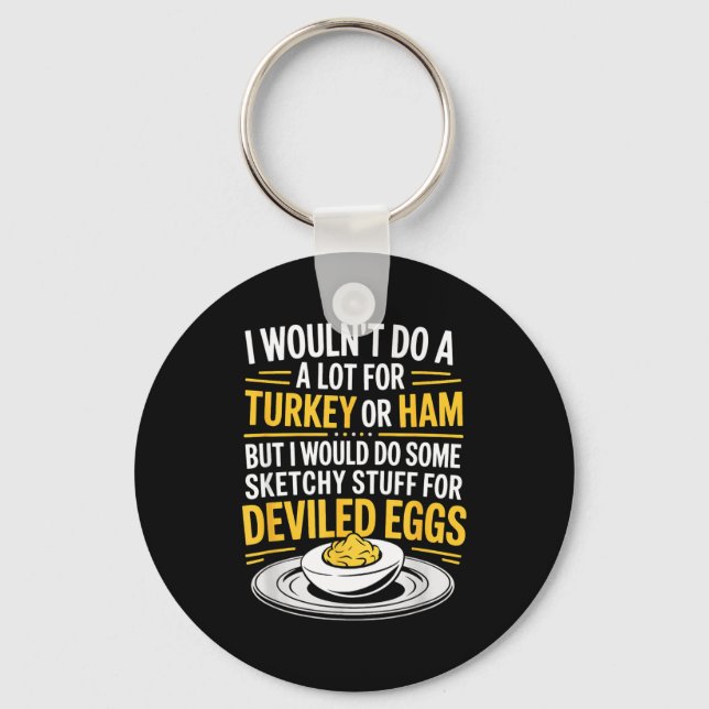 Funny Sketchy Stuff For Deviled Eggs Saying Food H Keychain (Front)