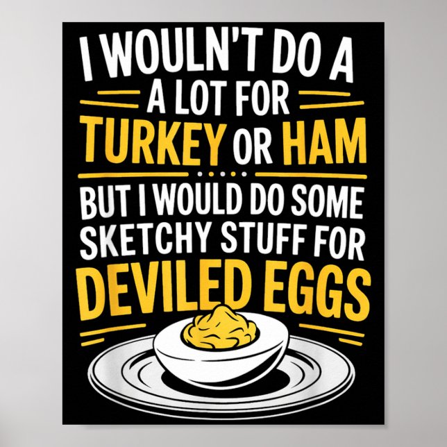 Funny Sketchy Stuff For Deviled Eggs Saying Food H Poster (Front)