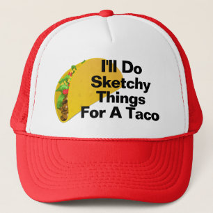 Funny Sketchy Things For Taco Trucker Hat