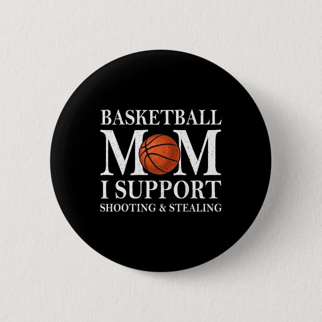 Funny Sketll Mom I Support Shooting And Stealing  Button (Front)