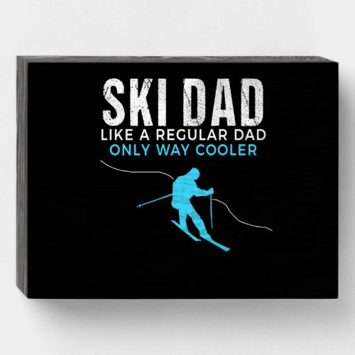 Funny Ski Dad Shirt _ Skier Tshirt Gift for Men Wooden Box Sign