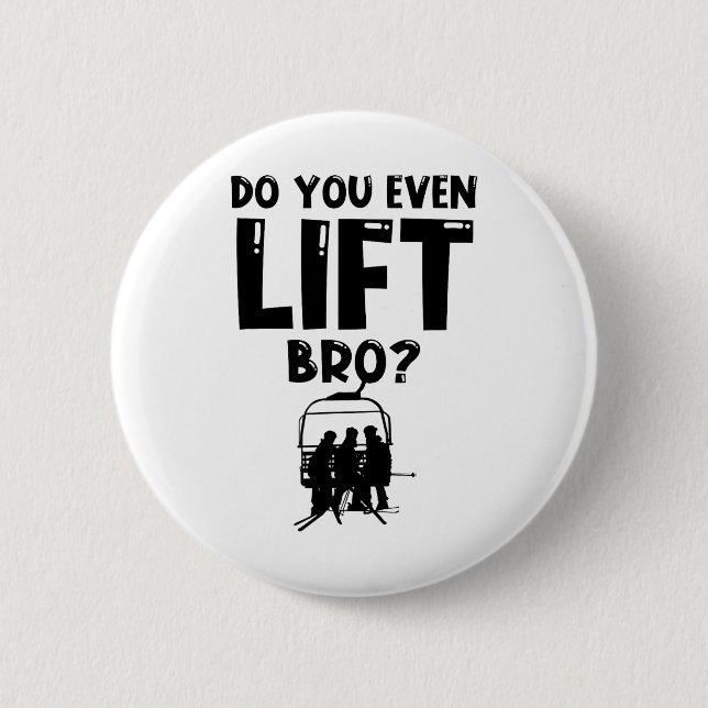 Funny Ski Do You Even Lift Snowboard Skiing  Button (Front)