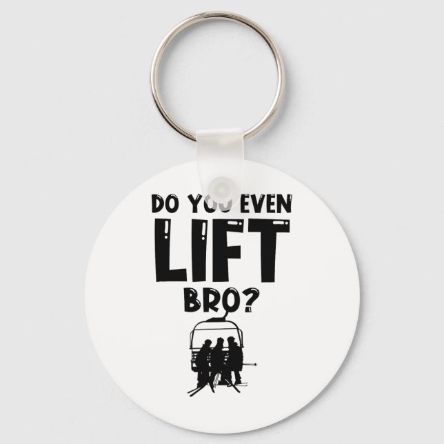 Funny Ski Do You Even Lift Snowboard Skiing  Keychain (Front)