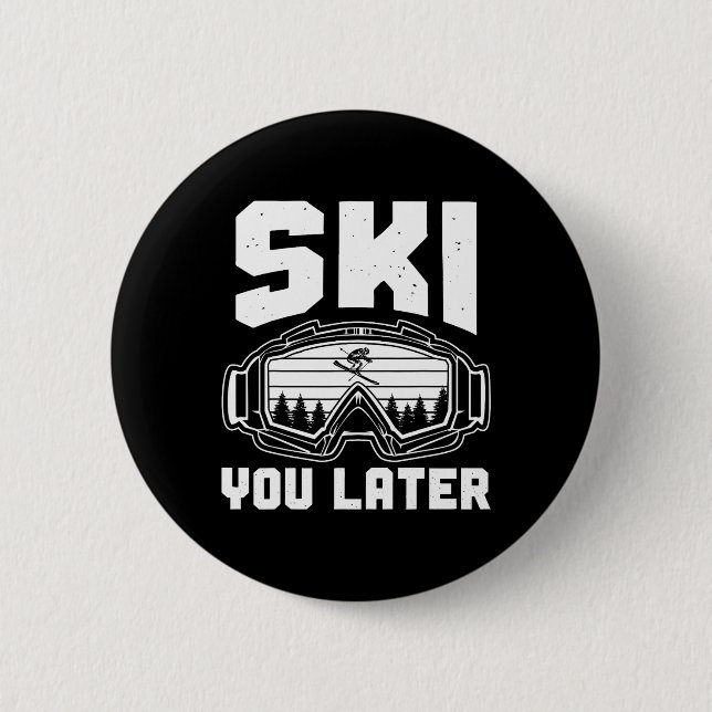 Funny Ski Lover You Later Skiing Winter Skier  Button (Front)