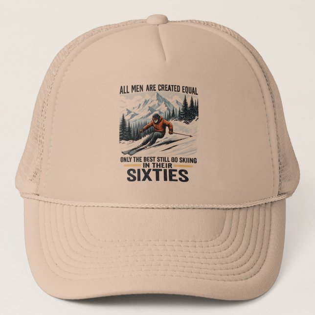 Funny Ski Quote for Men in Their Sixties Trucker Hat (Front)