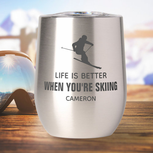 Funny Skier Gift Personalized Skiing Quote Name Thermal Wine Tumbler
