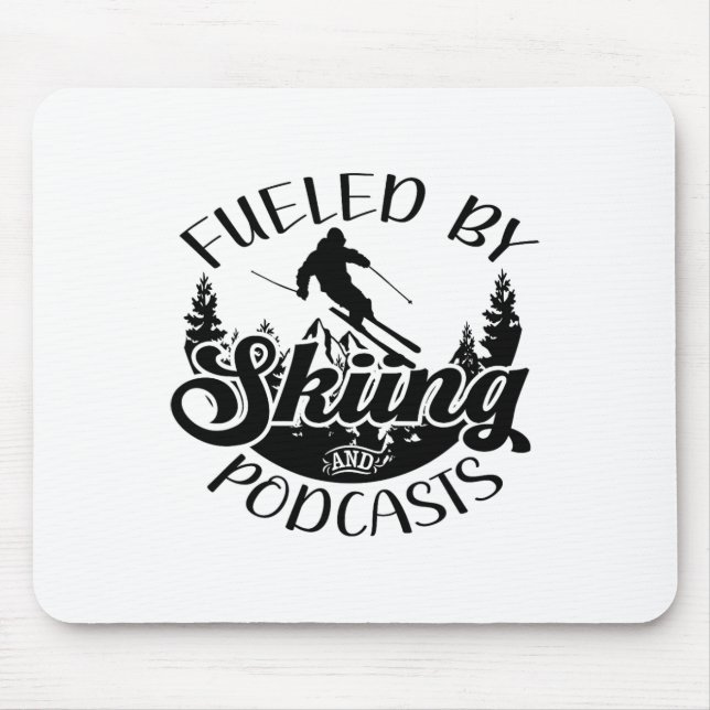 Funny Skier Joke Fueled By Skiing And Podcasts Pun Mouse Pad (Front)
