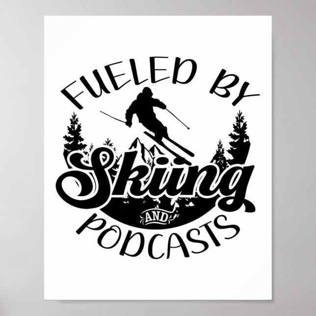 Funny Skier Joke Fueled By Skiing And Podcasts Pun Poster (Front)