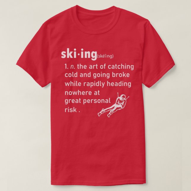 Funny Skiing Definition Humor Ski Gift Idea For Sk T-Shirt (Design Front)