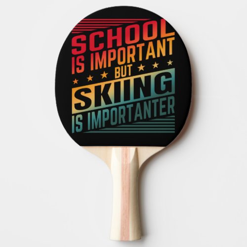 Funny Skiing Quotes Typography Ping Pong Paddle