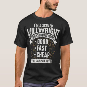 Funny Skilled Millwright Gift Idea For Men Or Wome T-Shirt