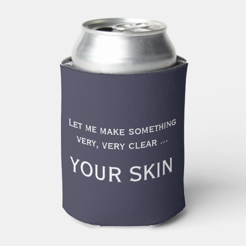 Funny skincare esthetician dermatologist cozie can cooler