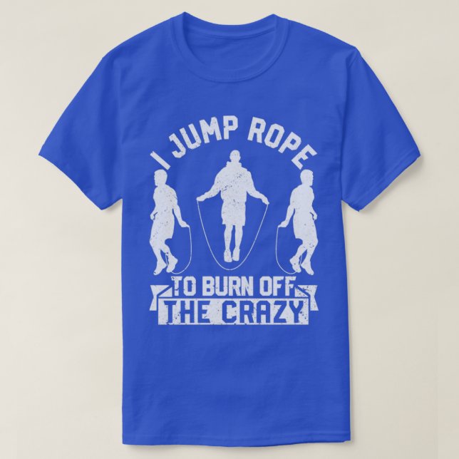 Funny Skipping Rope Jumping Rope I Jump Rope T-Shirt (Design Front)