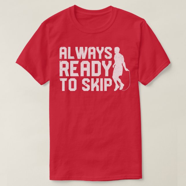 Funny Skipping Rope Jumping Rope Jump Rope Ready T T-Shirt (Design Front)
