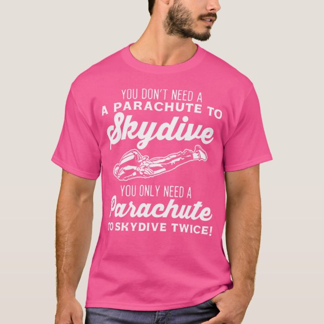 Funny Skydive Twice Parachuting Parachute Skydivin T-Shirt (Front)