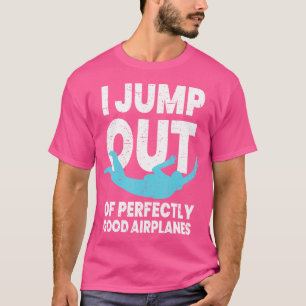 Funny Skydiving Design For Men Women Skydiver Skyd T-Shirt
