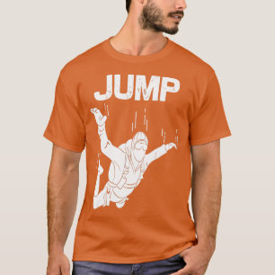 Funny Skydiving For Men Women Parachuting Jumping  T-Shirt