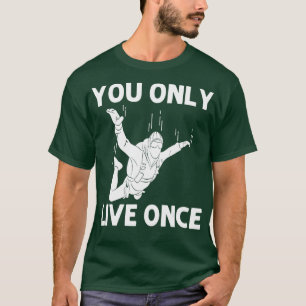 Funny Skydiving For Men Women Parachuting Jumping  T-Shirt