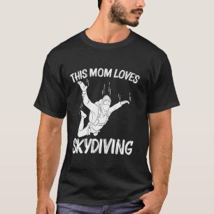 Funny Skydiving For Mom Mama Parachuting Jumping S T-Shirt