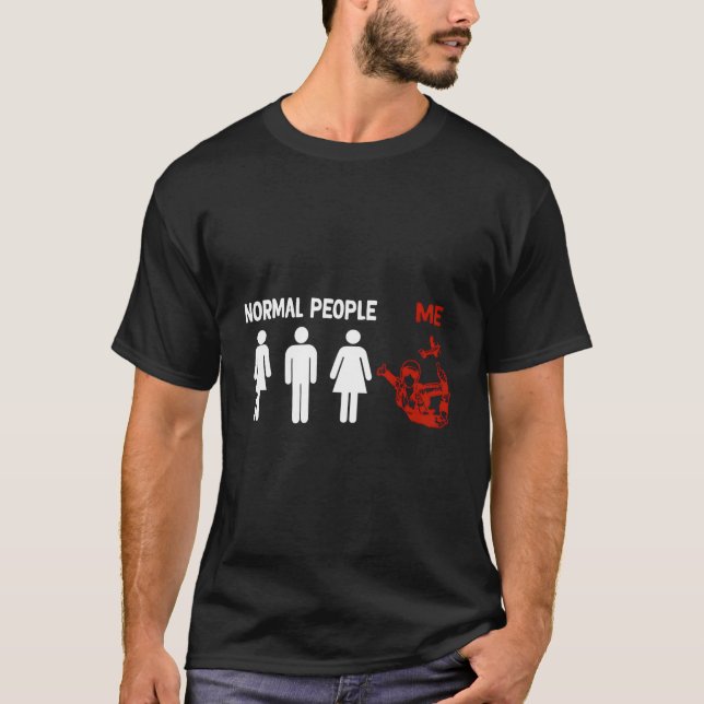 Funny Skydiving Normel Pepole Sky Dive T-Shirt (Front)