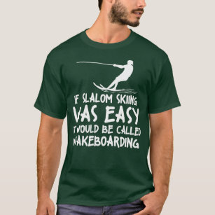 Funny Slalom Waterskiing Wakeboard Ski Style T-Shirt