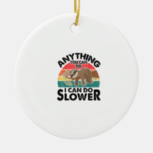 Funny Sleep Sloth T Shirt Anything You Can Do Men Ceramic Ornament