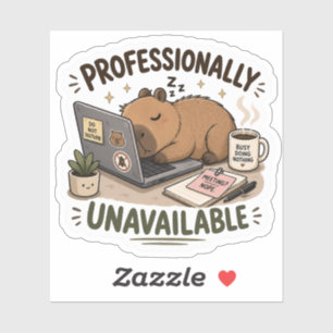Funny Sleepy Capybara "Professionally Unavailable" Sticker