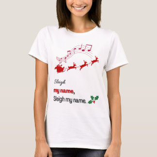 Funny Sleigh My Name Christmas Shirt Santa Sleigh